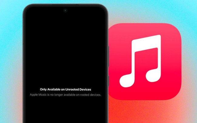Apple Music cấm cửa máy Android đã bị root