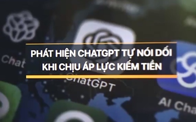 Phát hiện ChatGPT tự nói dối khi bị áp lực kiếm tiền