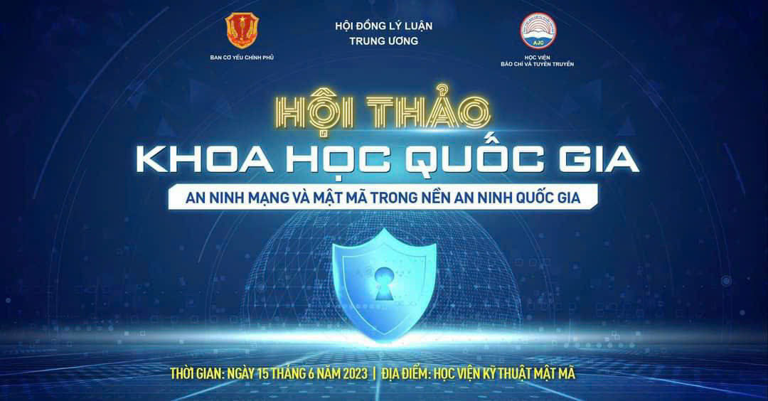 Tổ chức Hội thảo khoa học quốc gia “An ninh mạng và Mật mã trong nền an ninh quốc gia”