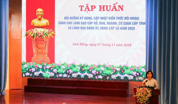 Lâm Đồng tập huấn kỹ năng đối ngoại cho lãnh đạo các sở, ngành và địa phương Lâm Đồng tập huấn kỹ năng đối ngoại cho lãnh đạo các sở, ngành và địa phương