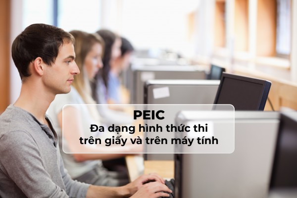 Chứng chỉ tiếng Anh quốc tế PEIC có thêm hình thức thi trên máy tính