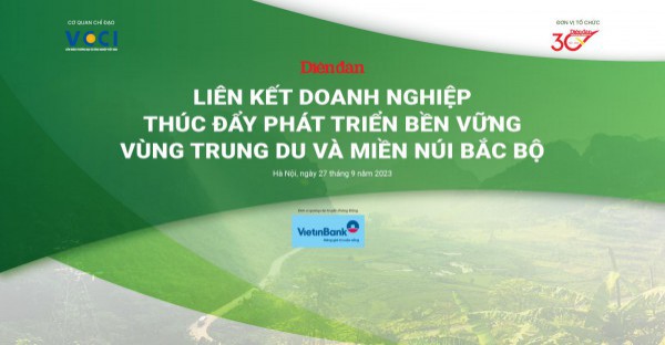 27/09: Liên kết Doanh nghiệp thúc đẩy phát triển bền vững Vùng Trung du và Miền núi Bắc Bộ