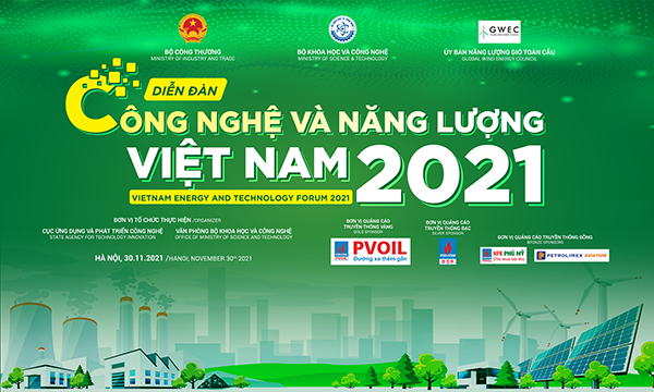 Diễn đàn Công nghệ và Năng lượng Việt Nam 2021: Định hướng chiến lược hướng tới phát triển bền vững của ngành năng lượng