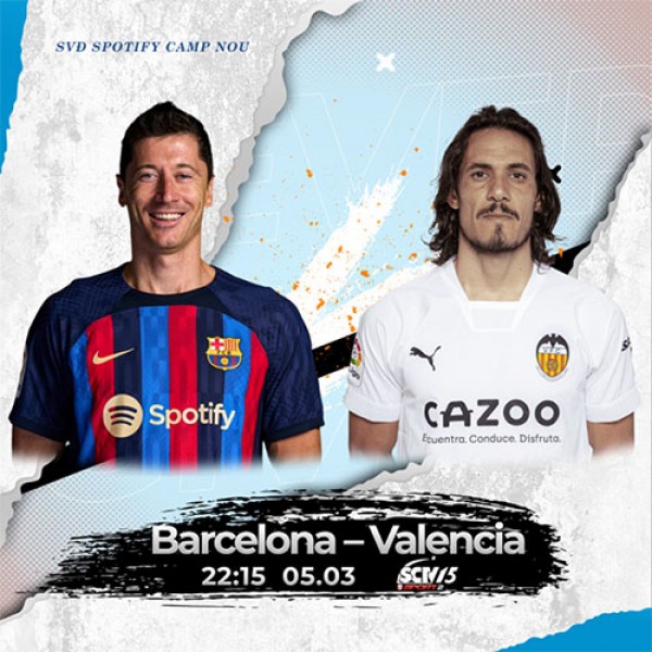 SCTV15 - Vòng 24 LaLiga: Chênh lệch đẳng cấp Barcelona - Valencia