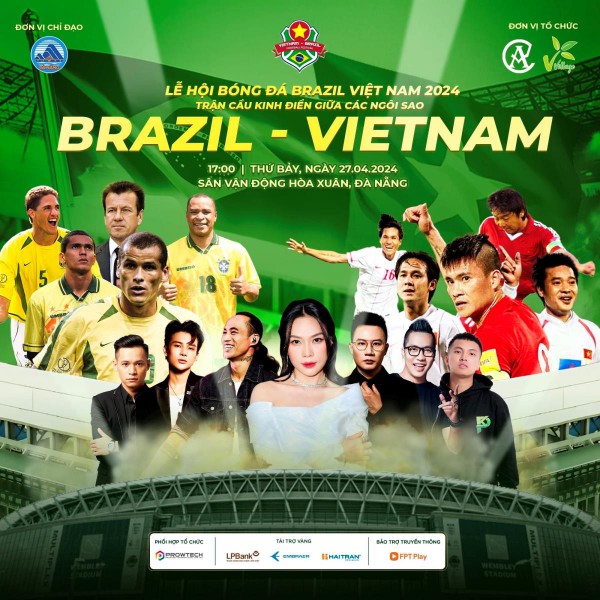 Thưởng thức các siêu sao Brazil đấu Hồng Sơn, Huỳnh Đức trên sân Hòa Xuân, giá vé bao nhiêu?